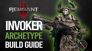 Remnant 2 Invoker Build Guide - Forest Guardian (How to Unlock Invoker)