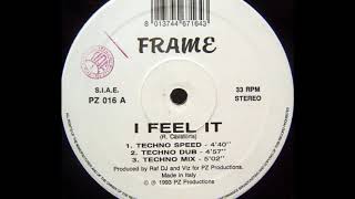 Frame - I Feel It (Techno Speed) (A1)
