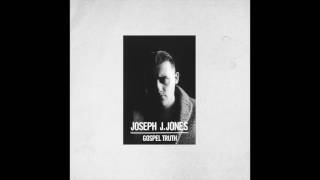 Gospel Truth - Joseph J. Jones