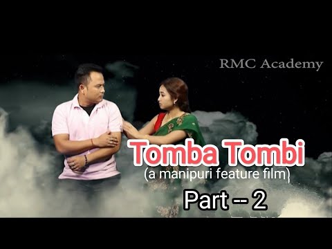Tomba-Tombi                          (a manipuri feature film)   Part - 2     #manipuri_film