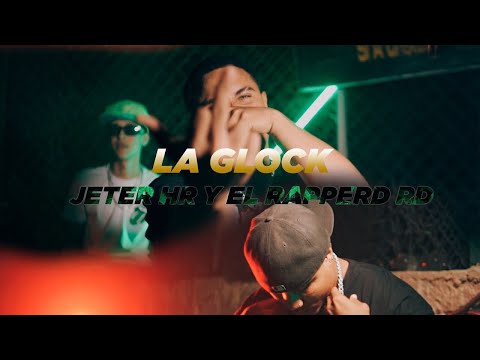 @ELRapperRD X JETER HR - La Glock (VIDEO OFFICIAL)