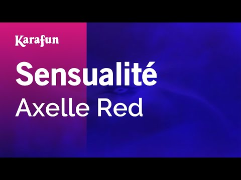 Sensualité - Axelle Red | Karaoke Version | KaraFun