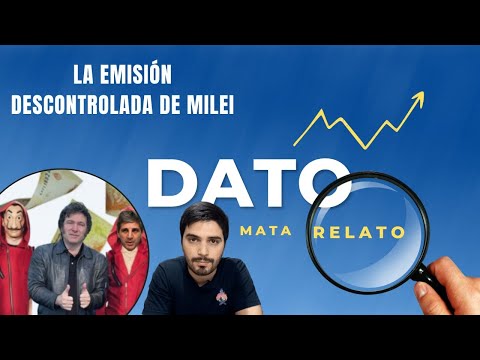 La emisión descontrolada de Milei
