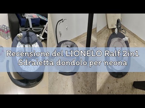 Recensione del LIONELO Ralf 2in1 Sdraietta dondolo per neonato da 0 fino a 9kg Altalena con 12 melod