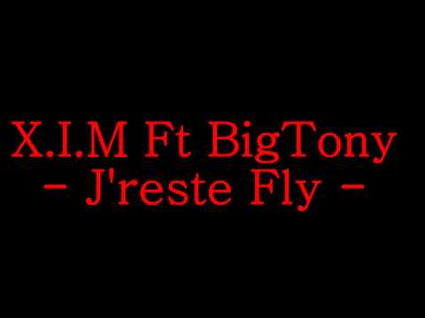 X.I.M Ft BigTony  - J'reste Fly