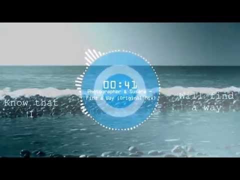 Photographer & Susana - Find a Way (Original Mix) | With Lyrics |