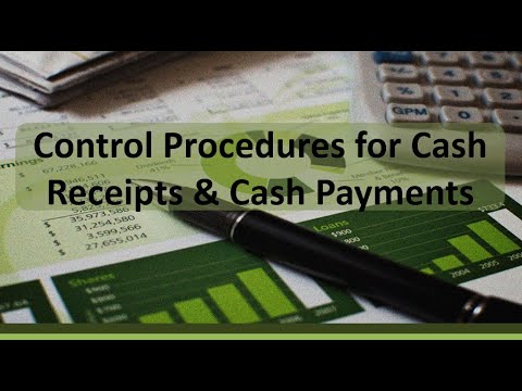 Current Asset Cash: Internal Controls for Cash Receipts & Payments Video