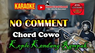 Download lagu No Comment Karaoke | Chord Cowo | Koplo Kendang Rampak mp3 Download lagu No Comment Karaoke | Chord Cowo | Koplo Kendang Rampak mp3