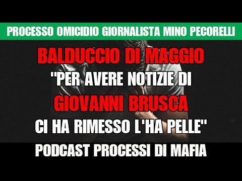 Baldassare Di Maggio Per avere notizie di Brusca ci ha rimesso la pelle Processo Omicidio Pecorelli