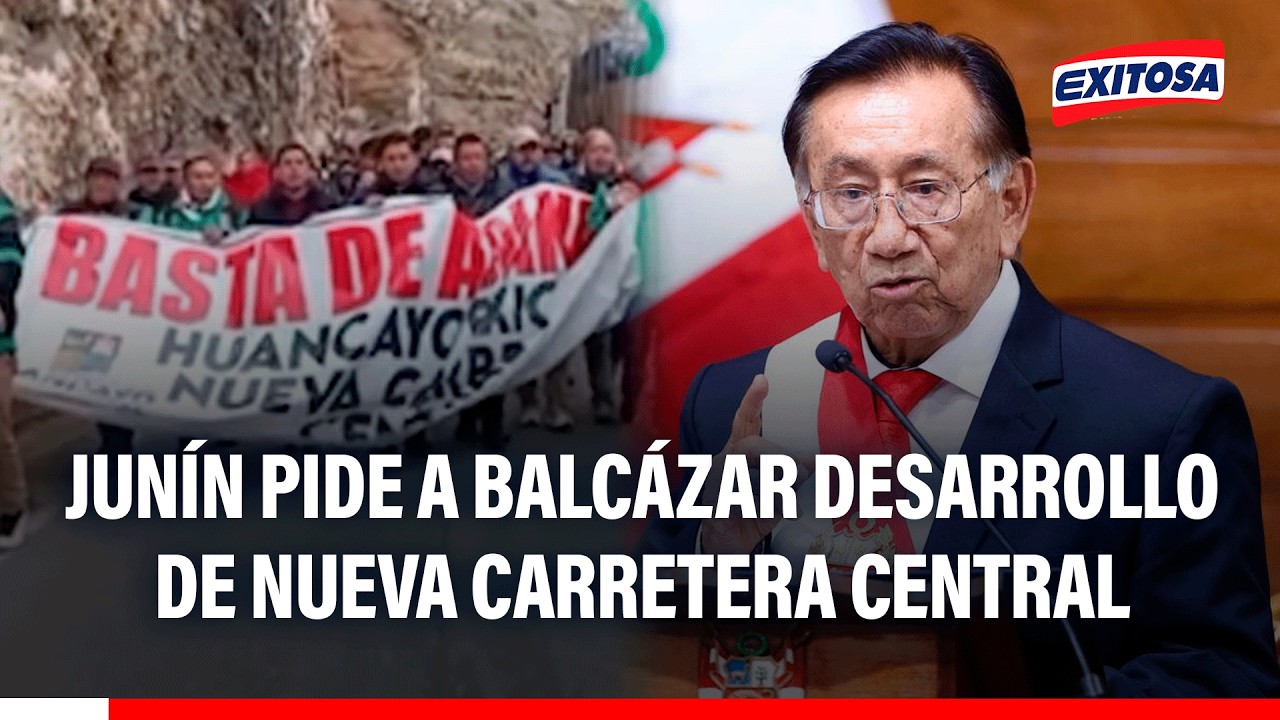 🔴🔵 Junín espera que José Balcázar garantice el desarrollo de la Nueva Carretera Central