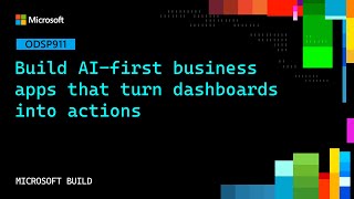 Build AI-first business apps that turn dashboards into actions | ODSP911