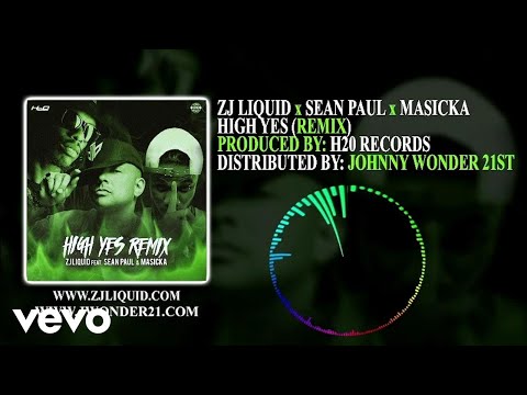 ZJ Liquid, Sean Paul Masicka - High Yes (Remix)