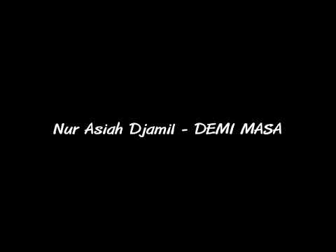 Nur Asiah Djamil - DEMI MASA