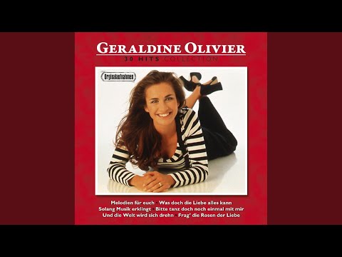 Was Doch Die Liebe Alles Kann - Géraldine Olivier