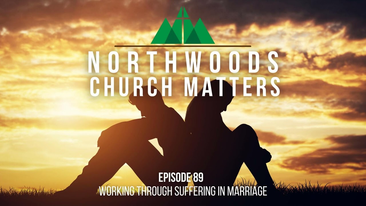 Episode 89 || Suffering and Marriage