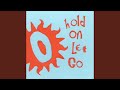 Hold On, Let Go
