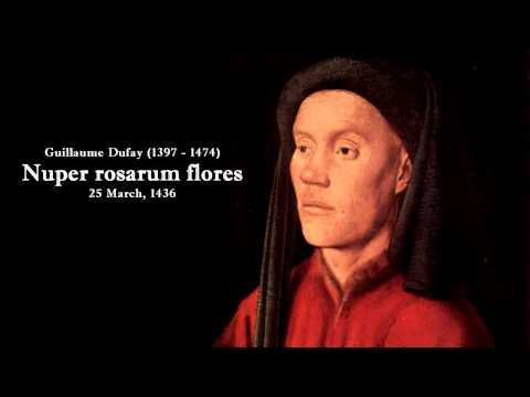 Guillaume Dufay - Nuper rosarum flores (Best version)