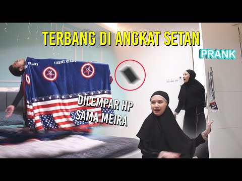 PRANK TERBANG DIANGKAT SET4N! DI LEMPAR HP SAMA MEIRA!