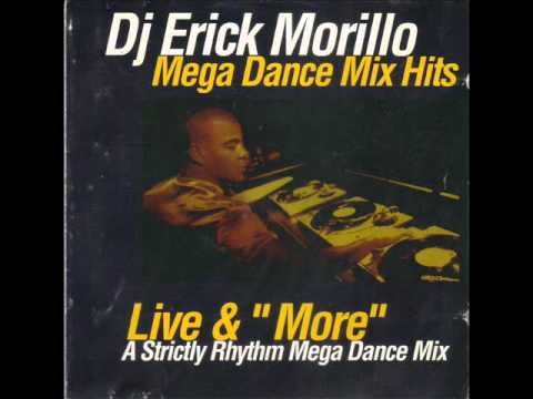 DJ Erick Morillo Live & More (A Strictly Rhythm Mega Dance Mix)