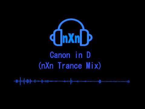 Canon in D (nXn Trance Remix)