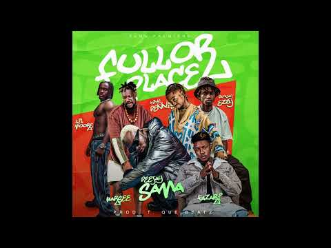 DJ Sama - Fullor Place Feat. Lil More, King Dennis, Fazari, Barsee & Dat Way Essy