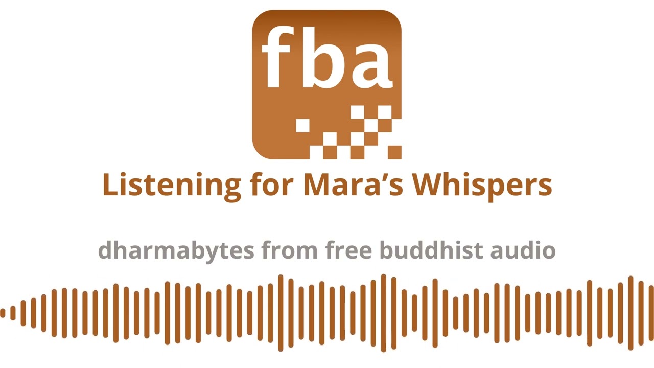 Listening for Mara’s Whispers [Dharmabytes Podcast Episode]