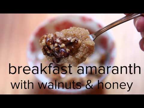 How to make the ancient grain amaranth: Recipe for breakfast amaranth with walnuts and honey