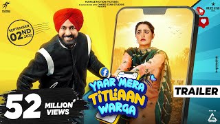 Yaar Mera Titliaan Warga (Official Trailer) : Gippy Grewal | Tanu Grewal | Punjabi Movie 2022