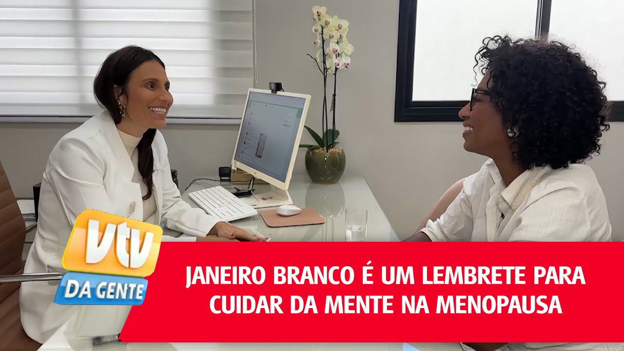 Janeiro Branco é um Lembrete Para Cuidar da Mente na Menopausa