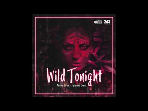 Wild Tonight (Feat. Adrian Swish) - Vincent Ernst [341Music]