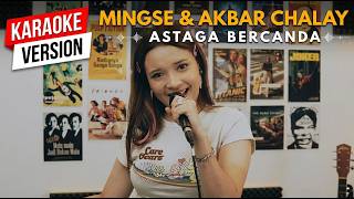 Download lagu Astaga Bercanda - Akbar Chalay, Mingse (Karaoke Video) mp3