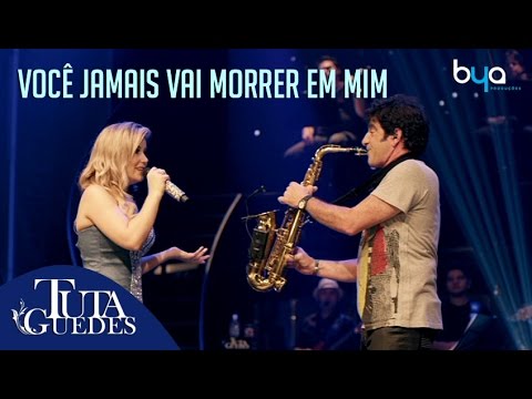 Tuta Guedes - Você Jamais vai Morrer em Mim - Part. George Israel
