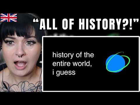 British Girl Watches “History of the Entire World, I Guess” Mind Blown