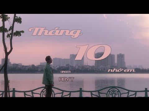 ROY T | THÁNG 10 NHỚ EM | ST: JIM.T | OFFICIAL MV