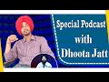 Special Podcast with Dhoota Jatt | SP 06 | Punjabi Podcast |