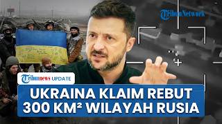 Presiden Ukraina Zelensky Tak Mau Kalah Perang, Klaim Rebut 300 Kilometer Persegi Wilayah Rusia