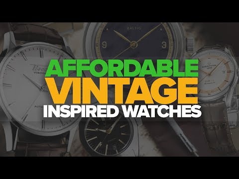 Affordable Vintage Inspired Watches ($100-$500)