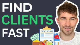 How to Find Your First Credit Repair Clients (FAST) – Without Any Experience
