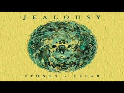 ETHNOS ft. CLEAR  - Jealousy