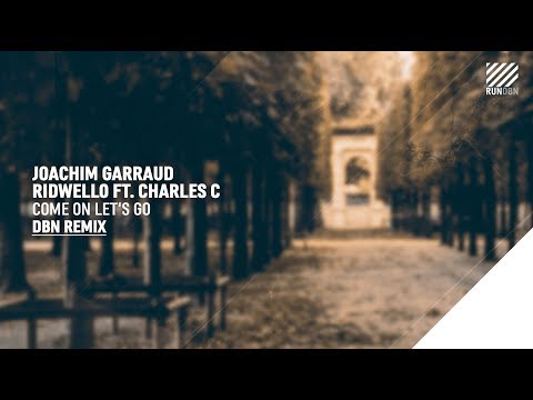 Joachim Garraud, Ridwello ft. Charlie Sputnik - Come On Let's Go (DBN Remix)
