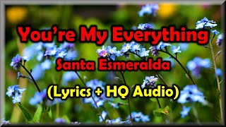 You&#39;re My Everything - Santa Esmeralda (Lyrics, HQ Audio) &#39;70s Love Song