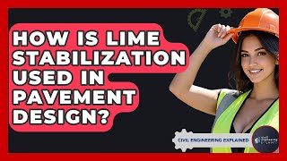 How Is Lime Stabilization Used In Pavement Design? - Civil Engineering Explained