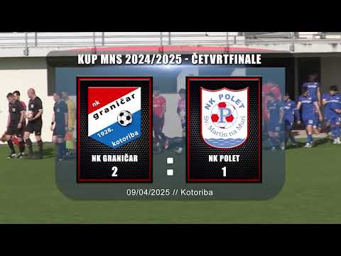09/04/2025. KUP MNS 1/4 FINALA, NK Graničar Kotoriba - NK Polet 2:1
