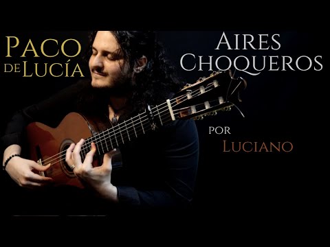 Luciano - AIRES CHOQUEROS - PACO DE LUCÍA (Cover)
