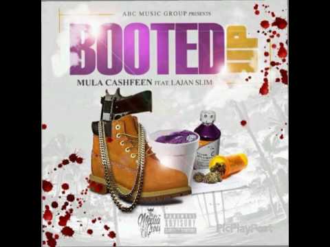 Mula Cashfeen feat. Lajan Slim - BOOTED UP