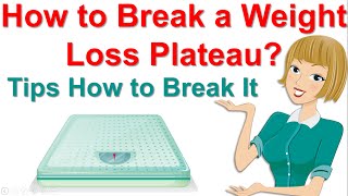 How to Break a Weight Loss Plateau ? Tips How to Break It