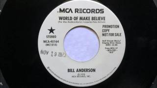 World Of Make Believe , Bill Anderson , 1973 Vinyl 45RPM