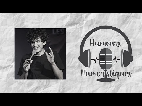 Louis Chappey : l'humoriste en pleine ascension | Humeurs Humoristiques