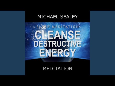 Sleep Meditation: Cleanse Destructive Energy (feat. Christopher Lloyd Clarke)