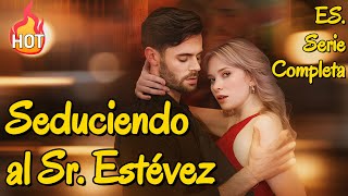 Seduciendo al Sr. Estévez: El Heredero Despiadado【ES. - Serie Completa】#drama